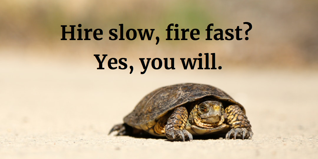hire slow fire fast