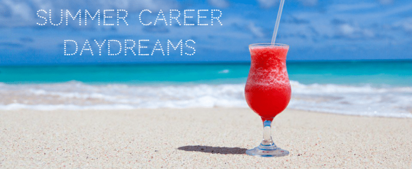 summer career daydreams